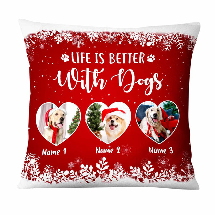 Personalized Photo Life Is Better With Dog Christmas Pillow NB82 85O47 1