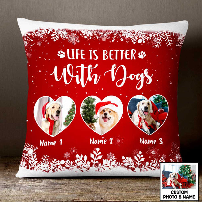 Personalized Photo Life Is Better With Dog Christmas Pillow NB82 85O47 1
