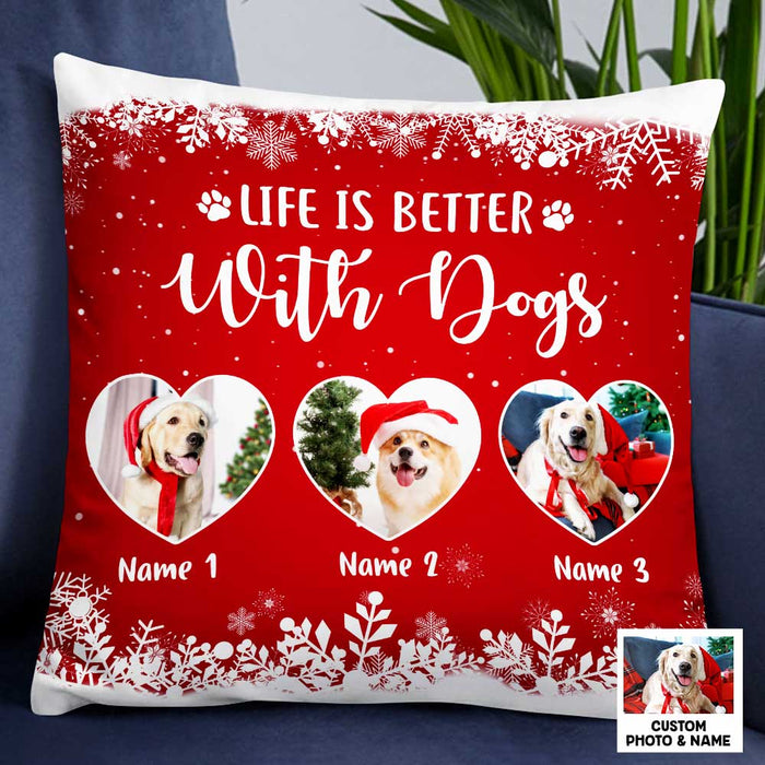 Personalized Photo Life Is Better With Dog Christmas Pillow NB82 85O47 1