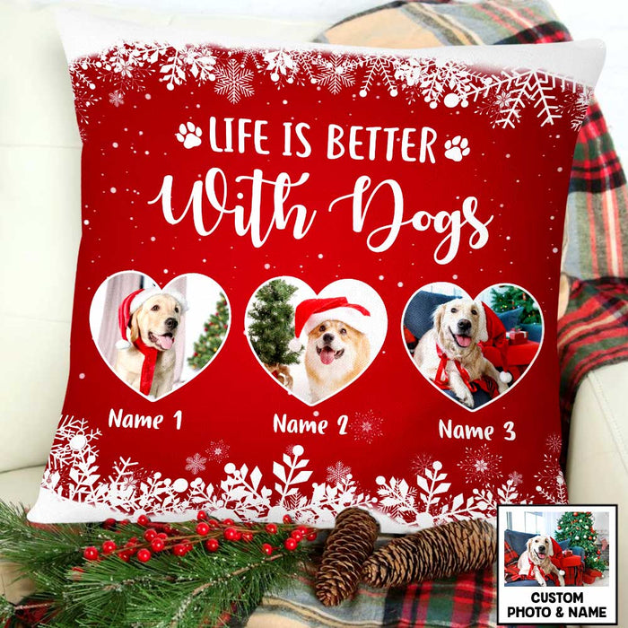 Personalized Photo Life Is Better With Dog Christmas Pillow NB82 85O47 1