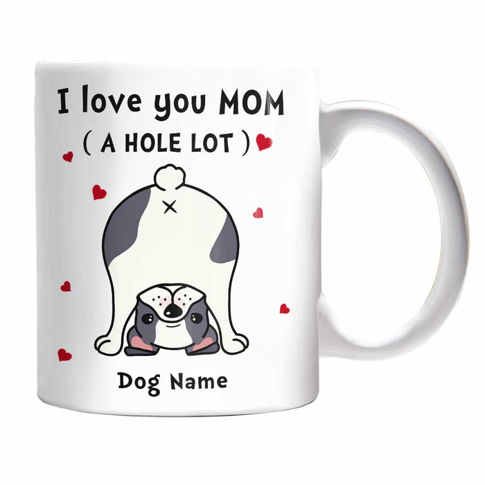 Personalized Frenchie French Bulldog Love You Hole Lot Dad Mom Dog Mug -  Famvibe