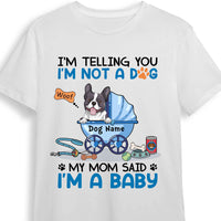 Personalized Dog Mom I'm A Baby T Shirt NB224 81O57 thumb 1