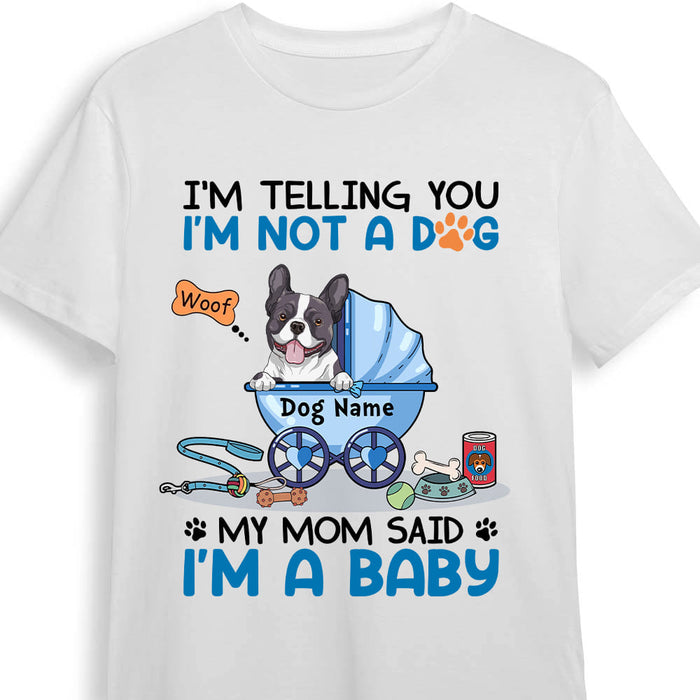 Personalized Dog Mom I'm A Baby T Shirt NB224 81O57 1