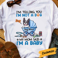 Personalized Dog Mom I'm A Baby T Shirt NB224 81O57 thumb 1