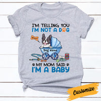 Personalized Dog Mom I'm A Baby T Shirt NB224 81O57 thumb 1