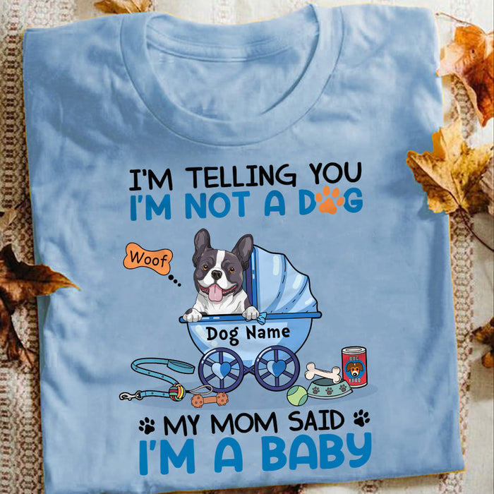 Personalized Dog Mom I'm A Baby T Shirt NB224 81O57 1