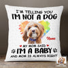 Personalized Dog My Mom Said Pillow NB233 26O53 1