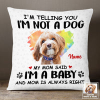 Personalized Dog My Mom Said Pillow NB233 26O53 thumb 1