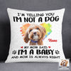 Personalized Dog My Mom Said Pillow NB233 26O53 1
