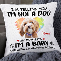 Personalized Dog My Mom Said Pillow NB233 26O53 thumb 1