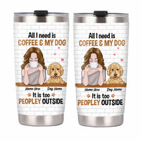 Personalized Dog Coffee Too Peopley Steel Tumbler JR202 81O34 thumb 1