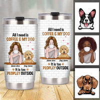 Personalized Dog Coffee Too Peopley Steel Tumbler JR202 81O34 thumb 1