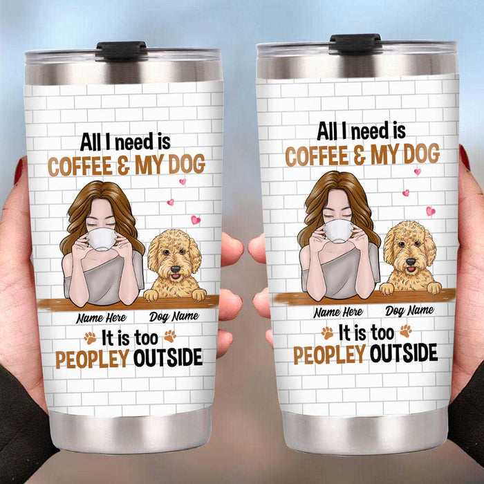 Personalized Dog Coffee Too Peopley Steel Tumbler JR202 81O34 1