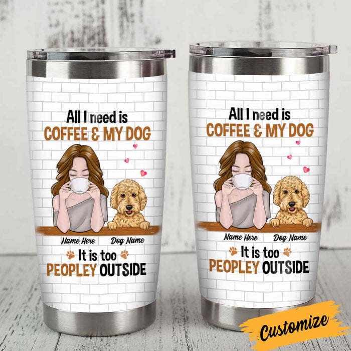 Personalized Dog Coffee Too Peopley Steel Tumbler JR202 81O34 1