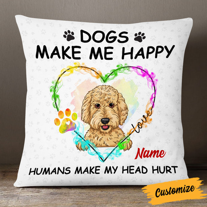 Personalized Dog Make Me Happy Pillow NB242 26O53 1