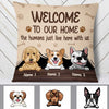 Personalized Dog Family Welcome To Our Home Pillow NB251 23O34 1