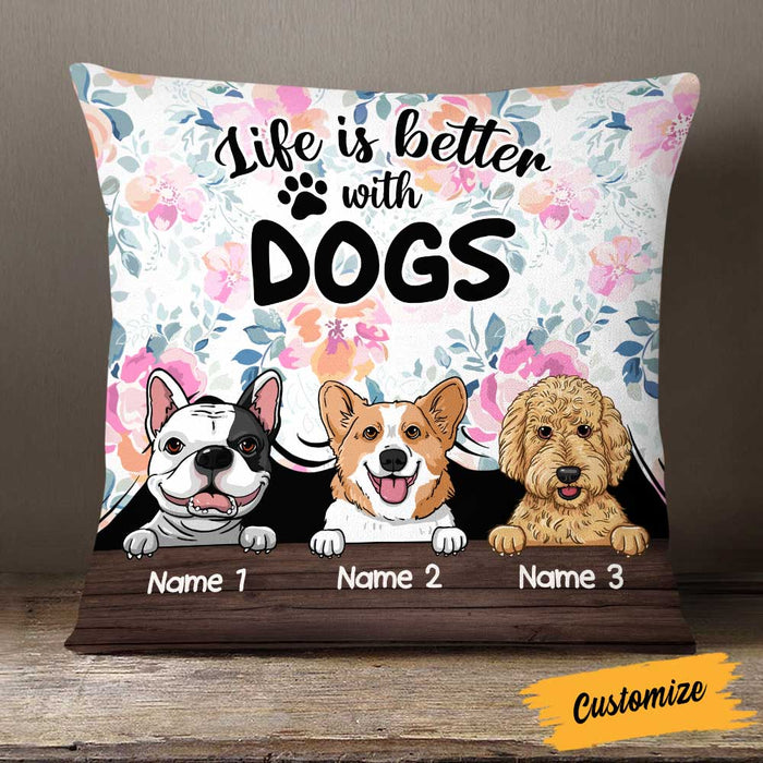 Personalized Life Is Better With Dogs Pillow NB252 23O58 1