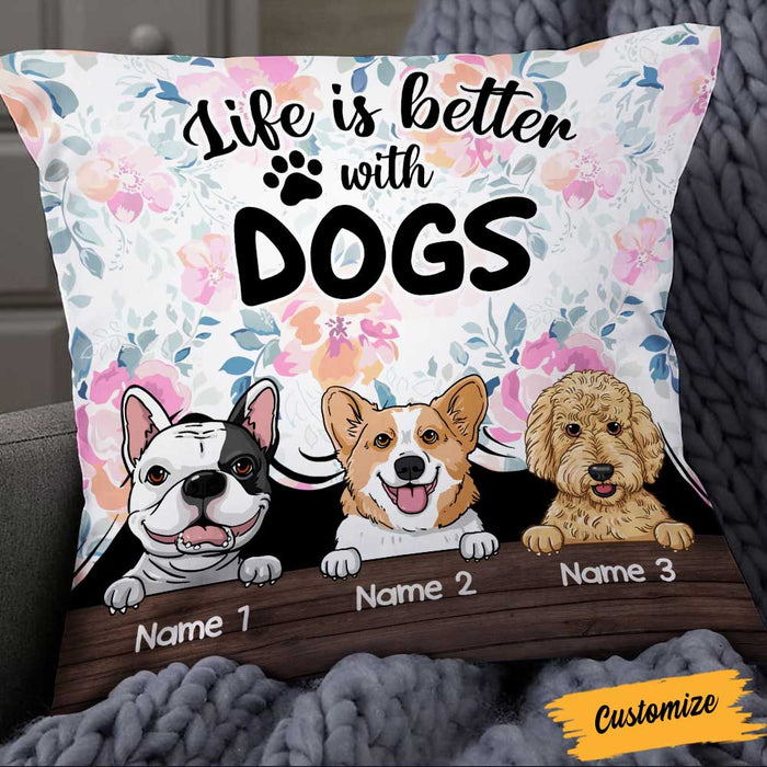 Personalized Life Is Better With Dogs Pillow NB252 23O58 1