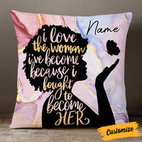Personalized I Love The Woman I've Become BWA Pillow NB274 24O53 thumb 1