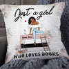 Personalized Just A Girl Who Loves Books Pillow NB273 23O57 1