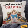 Personalized Just One More Chapter Book Pillow NB274 23O36 1