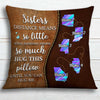 Personalized Friends Sisters Long Distance Pillow NB294 30O34 1
