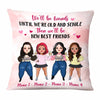 Personalized Friends We Will Be Pillow NB295 26O58 1