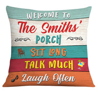Personalized Outdoor  Porch Sit Long Talk Much Laugh Often Pillow NB294 85O32 thumb 1