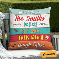 Personalized Outdoor  Porch Sit Long Talk Much Laugh Often Pillow NB294 85O32 thumb 1