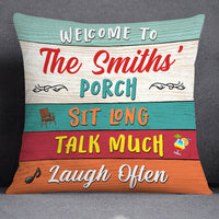 Personalized Outdoor  Porch Sit Long Talk Much Laugh Often Pillow NB294 85O32 thumb 1
