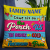 Personalized Come Sit On The Porch Pillow DB28 26O66 1