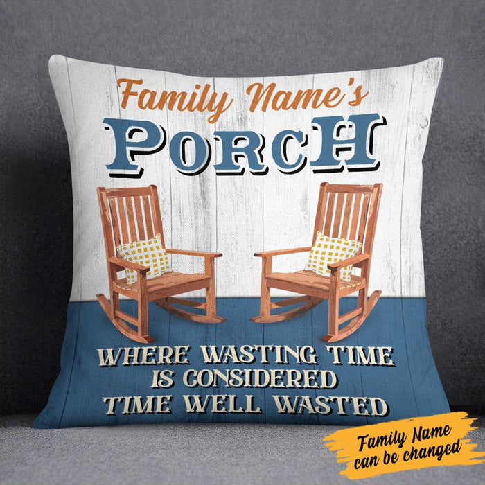 Personalized Outdoor Porch Time Well Wasted Pillow NB304 95O58 1
