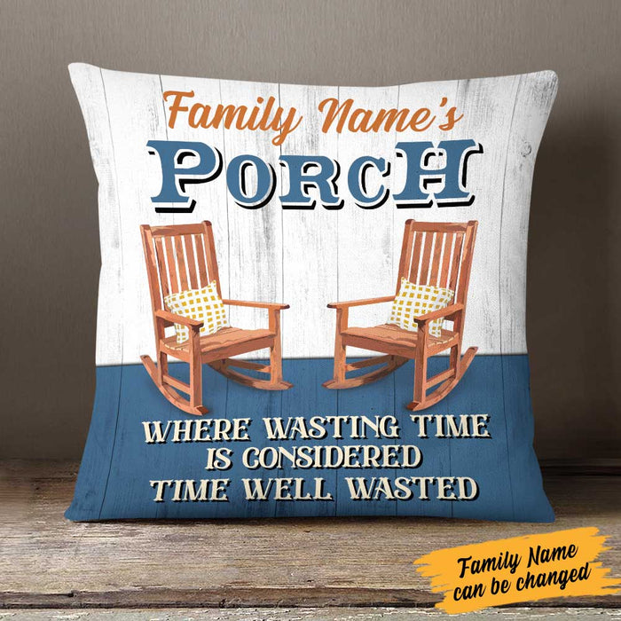 Personalized Outdoor Porch Time Well Wasted Pillow NB304 95O58 1