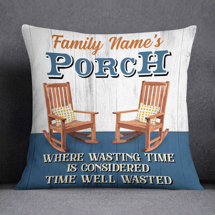 Personalized Outdoor Porch Time Well Wasted Pillow NB304 95O58 1