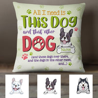 Personalized Dog All I Need Pillow DB47 26O18 thumb 1