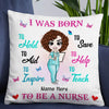 Personalized I Was Born To Be A Proud Nurse To Save To Aid Pillow DB42 85O57 1