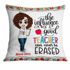 Personalized The Influence Of Proud Teacher Can Be Erased Pillow DB74 85O34 1