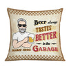 Personalized Thing Tastes Better In The Garage Pillow DB113 95O36 1