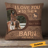 Personalized Love Horse To The Barn And Back Pillow DB135 26O23 1