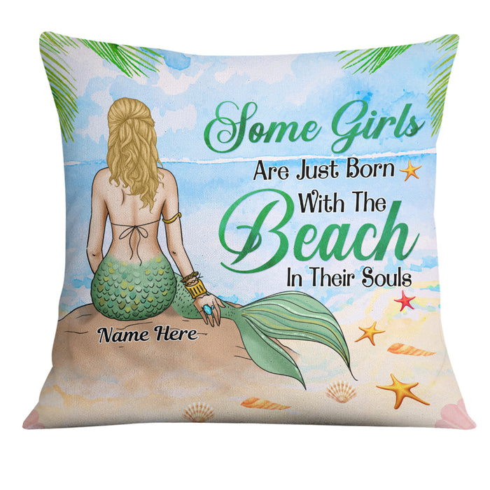Personalized Mermaid Some Girls Are Born With Beach In Souls Pillow DB142 85O19 1