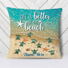 Personalized Life Is Better At The Beach Pillow DB144 95O58 1