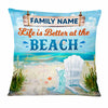 Personalized Life At The Beach Pillow DB143 26O47 1