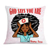 Personalized BWA Nurse God Says You Are Pillow DB172 85O36 1