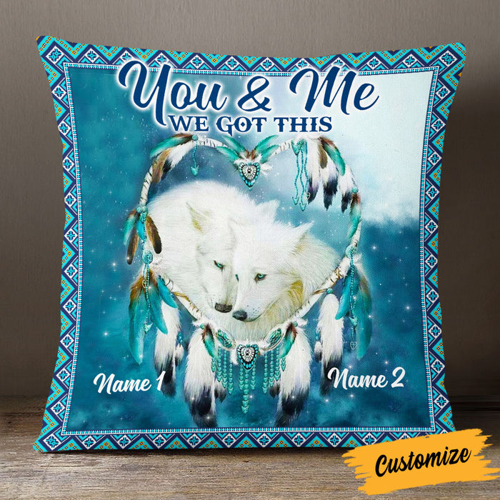 Personalized Couple Love Wolf We Got This Pillow DB203 85O53 1