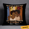 Personalized BWA Friends Sisters Side By Side Or Miles Apart Pillow DB231 85O36 1