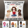 Personalized Woman Needs Dog Icon Pillow DB246 95O53 1