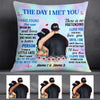 Personalized Couple The Day I Met You Pillow DB273 87O57 1