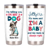 Personalized Dog Mom Baby Steel Tumbler DB12 81O53 1