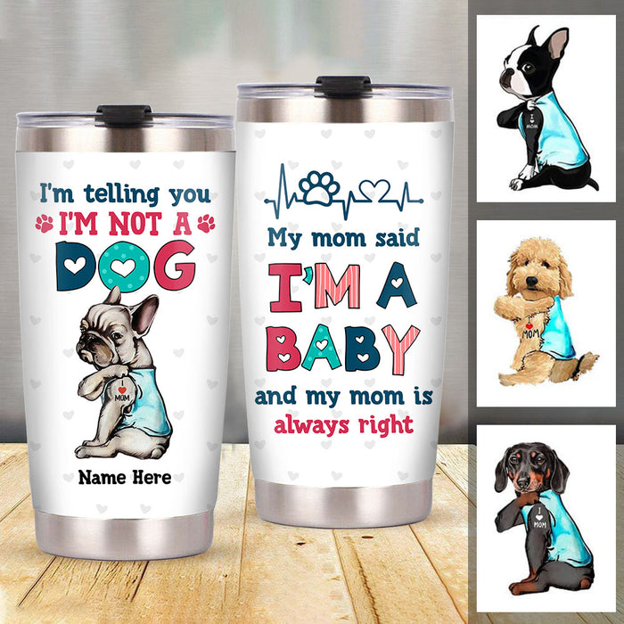Personalized Dog Mom Baby Steel Tumbler DB12 81O53 1
