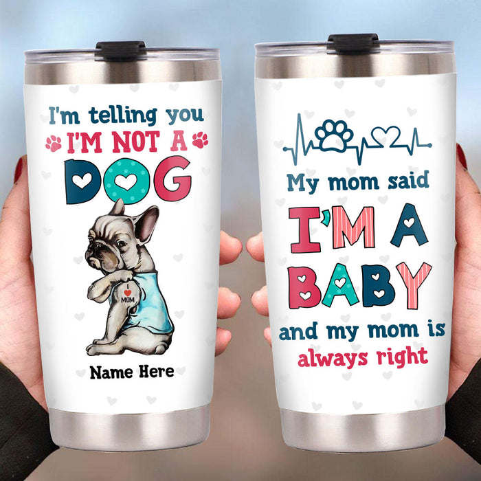 Personalized Dog Mom Baby Steel Tumbler DB12 81O53 1